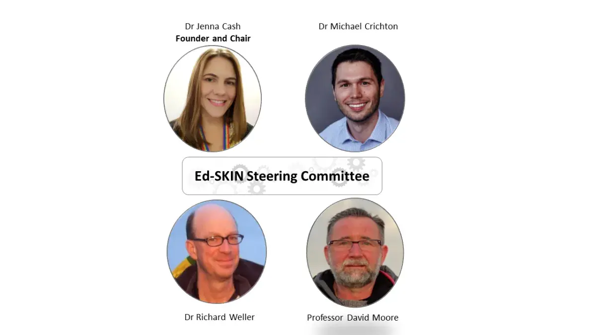 Ed-Skin Steering Committee: Dr Jenna Cash (Founder and Chair), Dr Michael Crichton, Professor David Moore, Dr Richard Weller